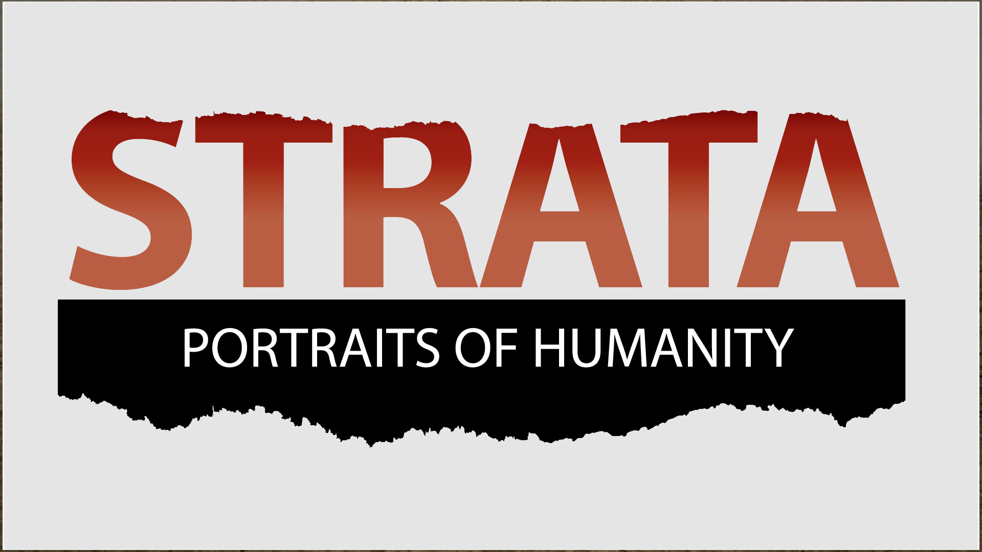 Strata: Portraits of Humanity