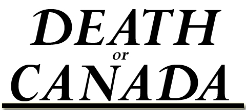 Death or Canada