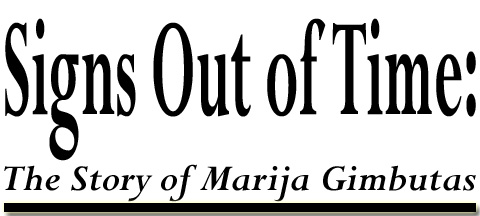 Signs Out of Time: The Story of Marija Gimbutas