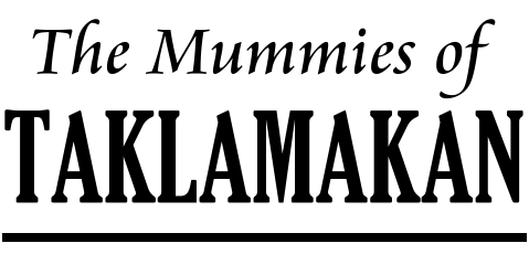 The Mummies of Taklamakan