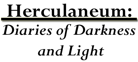 Herculaneum: Diaries of Darkness and Light