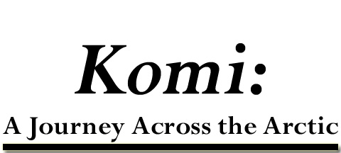 Komi: A Journey Across the Arctic