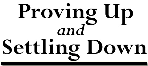Proving Up and Settling Down