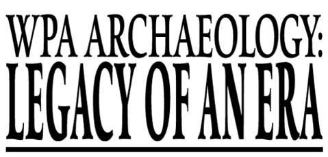 WPA Archaeology: Legacy of an Era